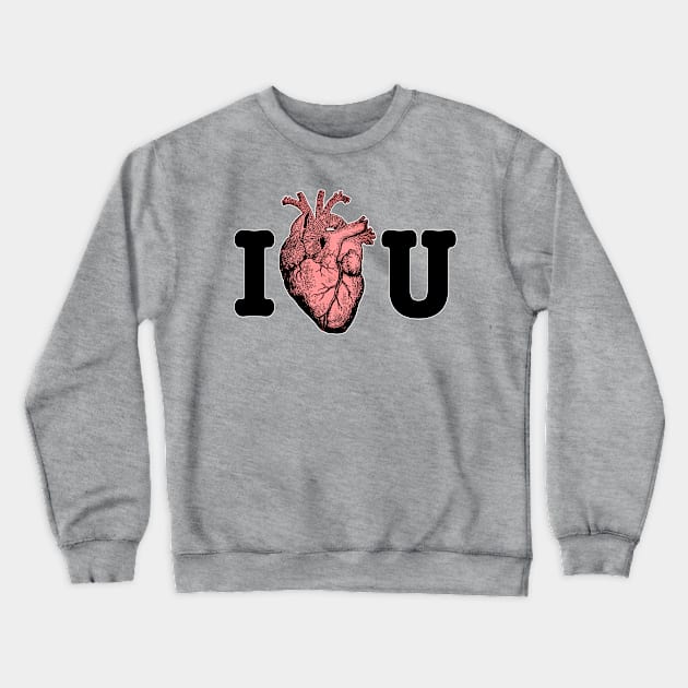 I <3 U // Funny Anatomical Heart Design Crewneck Sweatshirt by DankFutura